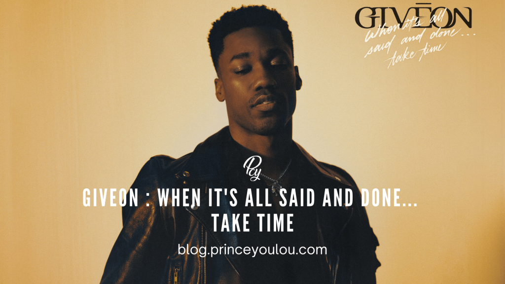 Giveon : When It's All Said And Done... Take Time